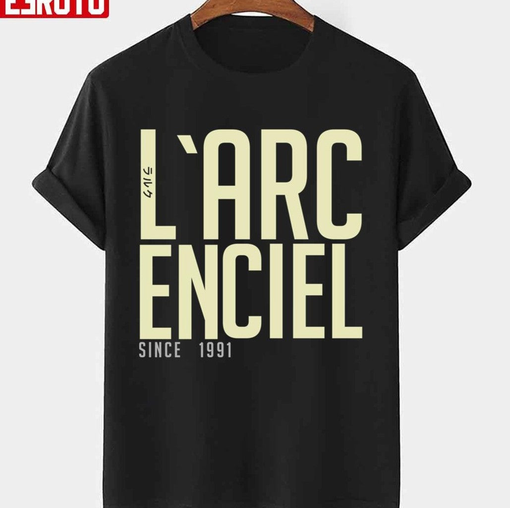Since 1991 L`arc En Ciel Lets Go Unisex T-Shirt