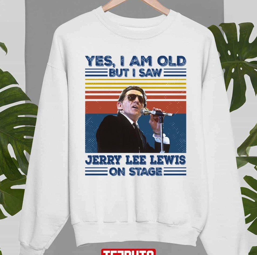 Retro Yes I'm Old But I Saw Jerry Lee Lewis On Stage Unisex Sweatshirt