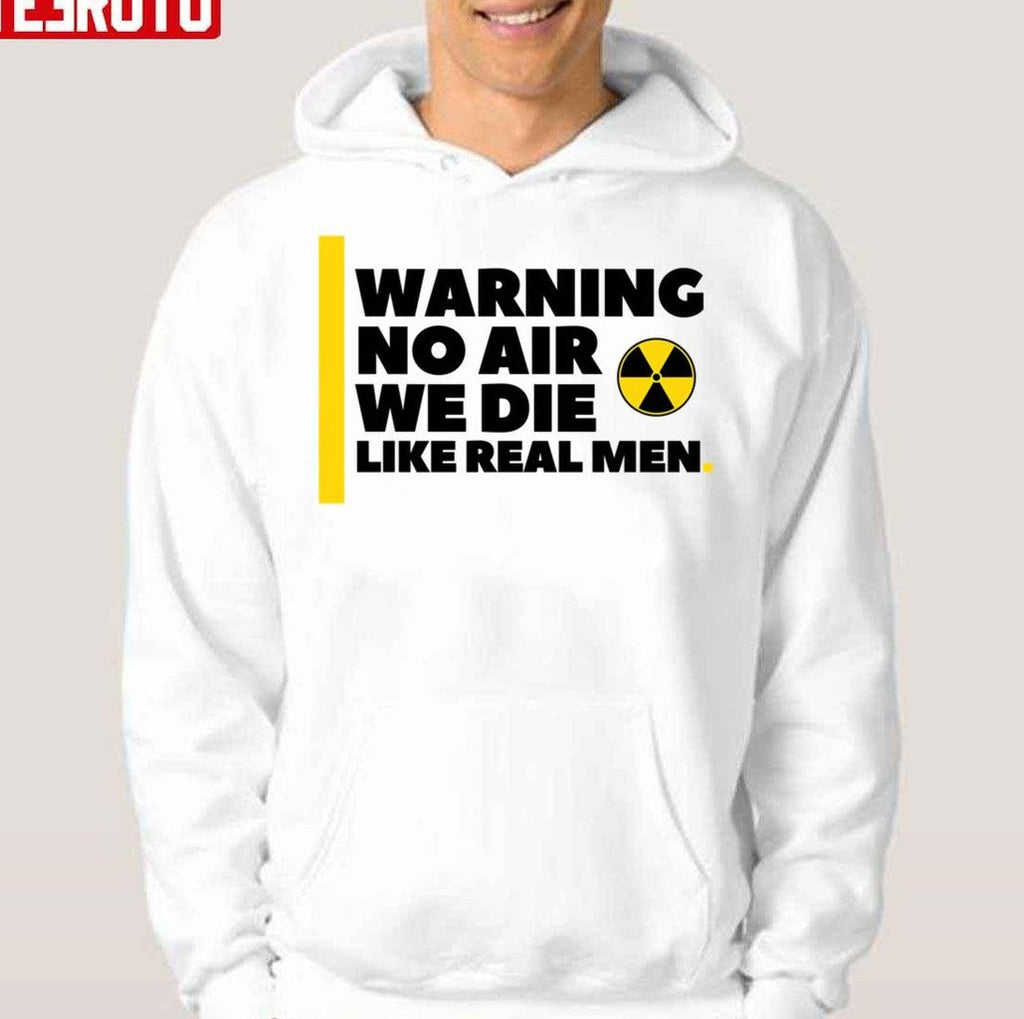 No Air We Die Like Real Men Trending Unisex T-Shirt