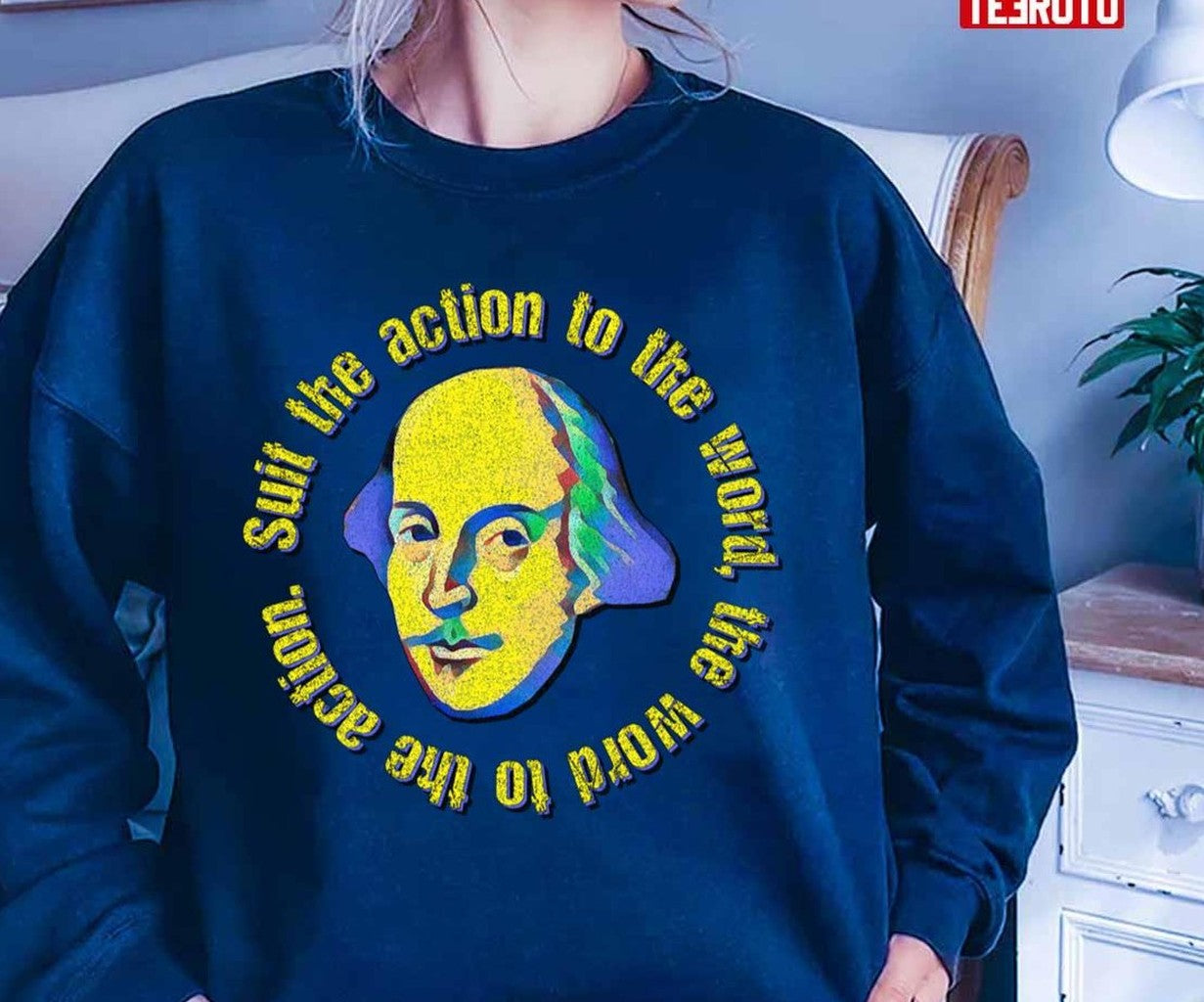 Suit The Word To The Action The Rehearsal Unisex T-Shirt