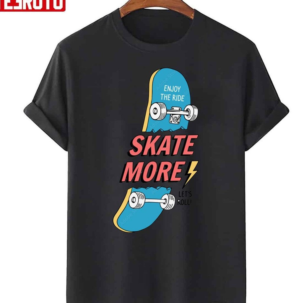 Skate More Let's Roll Unisex T-Shirt