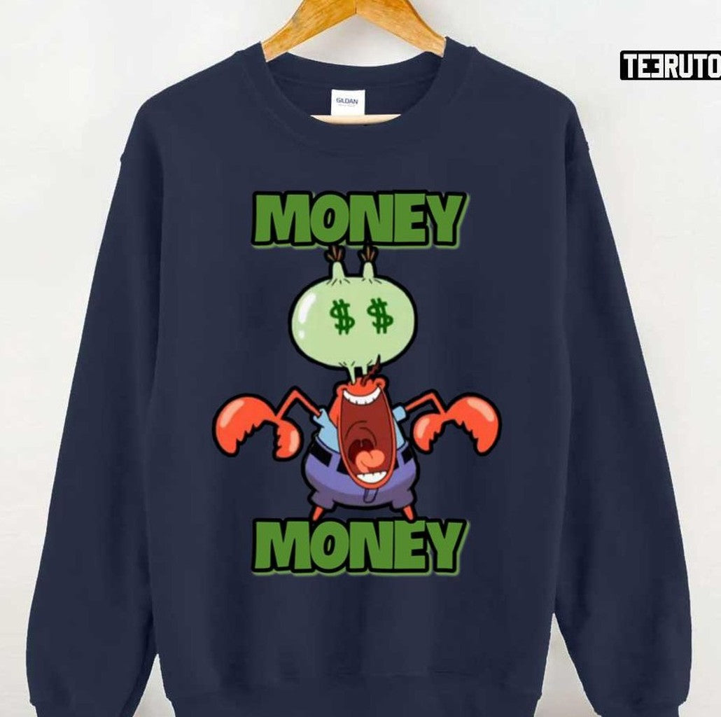 Mr Krabs Money Money $$ Eyes Spongebob Unisex Sweatshirt