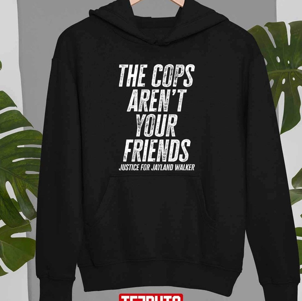 The Cops Aren't Your Friends Justice For Jayland Walker Unisex T-shirt