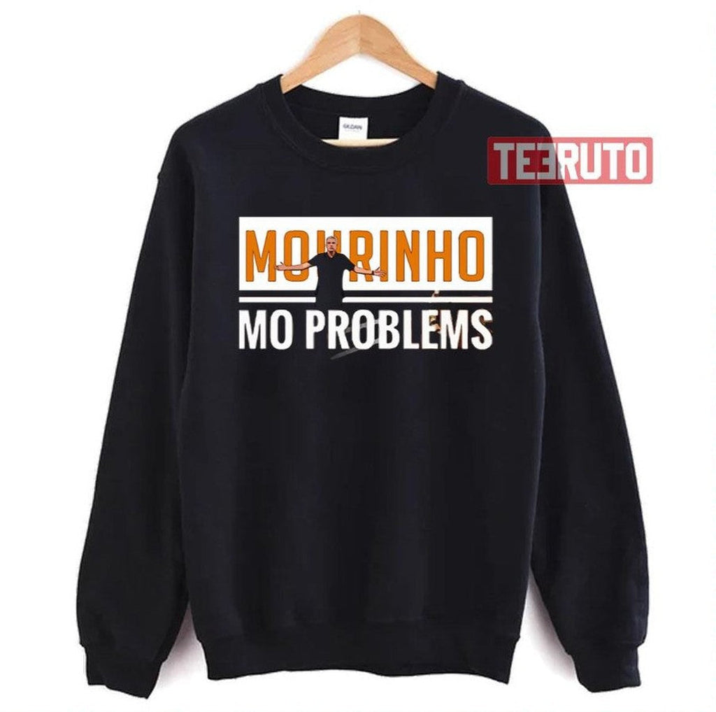 Mourinho Mo Problems JosÃ© Mourinho Unisex T-Shirt
