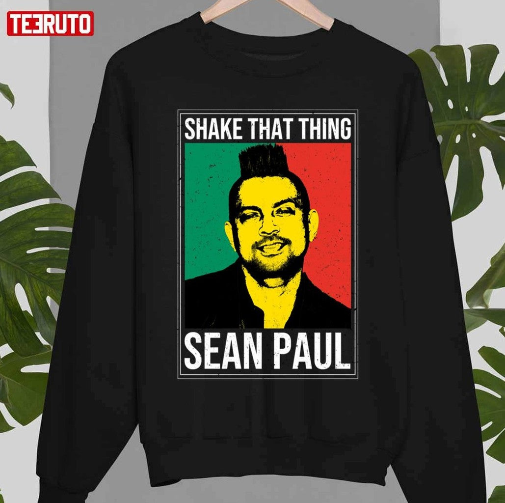 Shake That Thing Sean Paul Unisex Sweatshirt