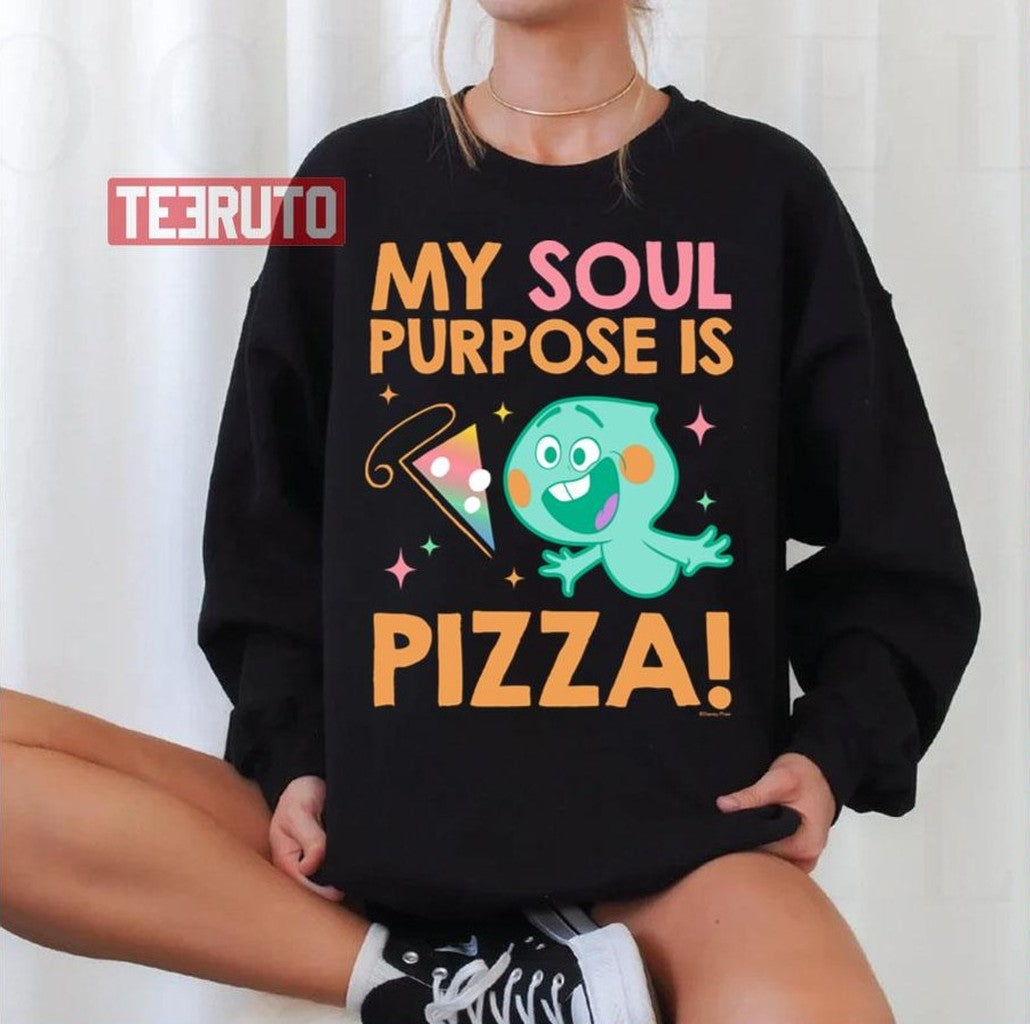 My Soul Purpose Is Pizza Soul Movie Unisex T-Shirt