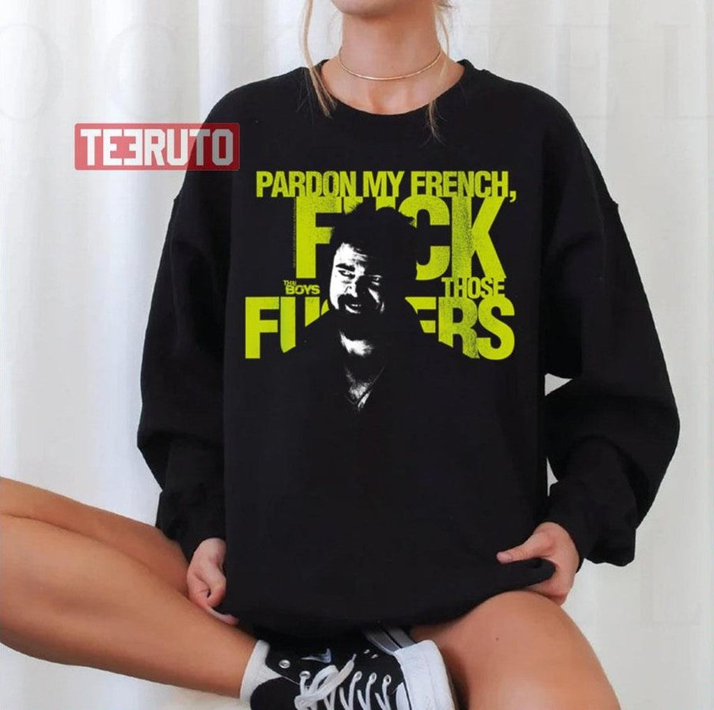 Pardon My French Billy Butcher The Boys Tv Show Unisex Sweatshirt