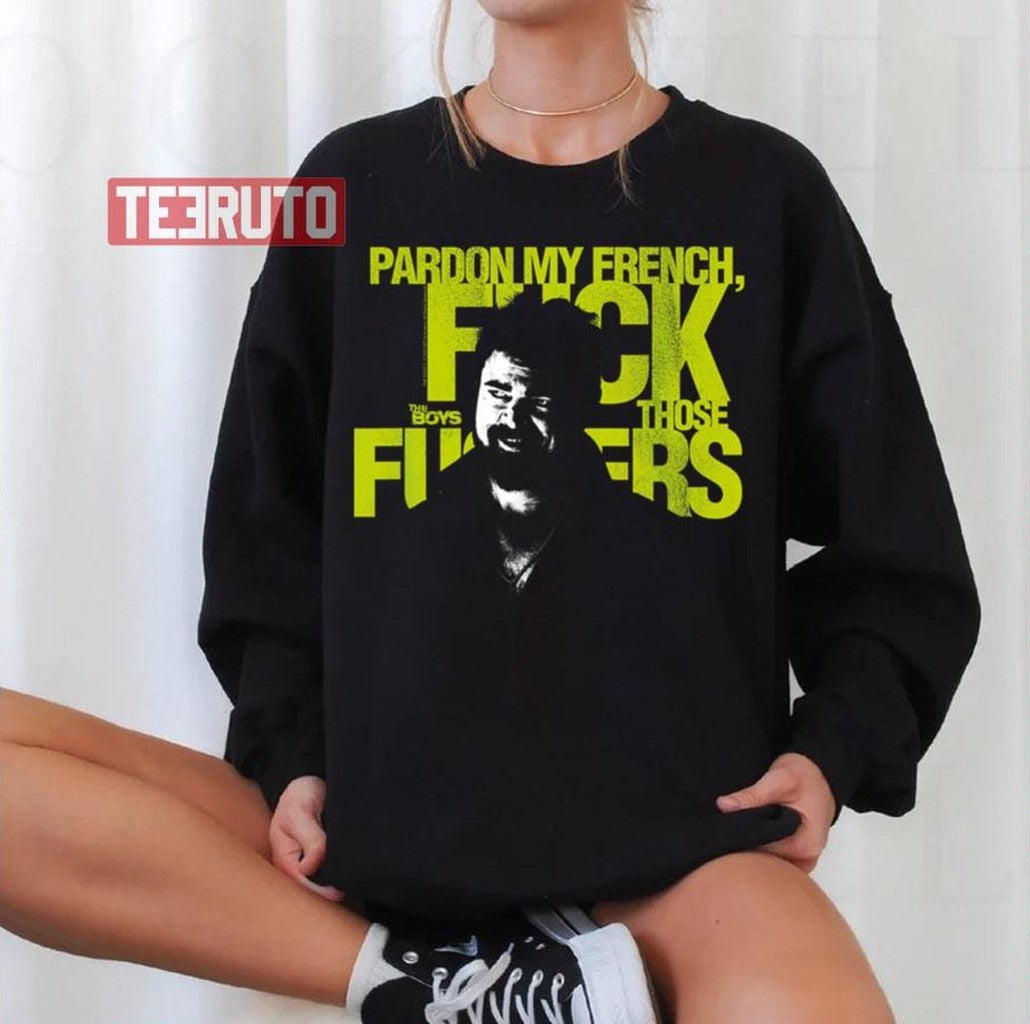 Pardon My French Billy Butcher The Boys Tv Show Unisex Sweatshirt