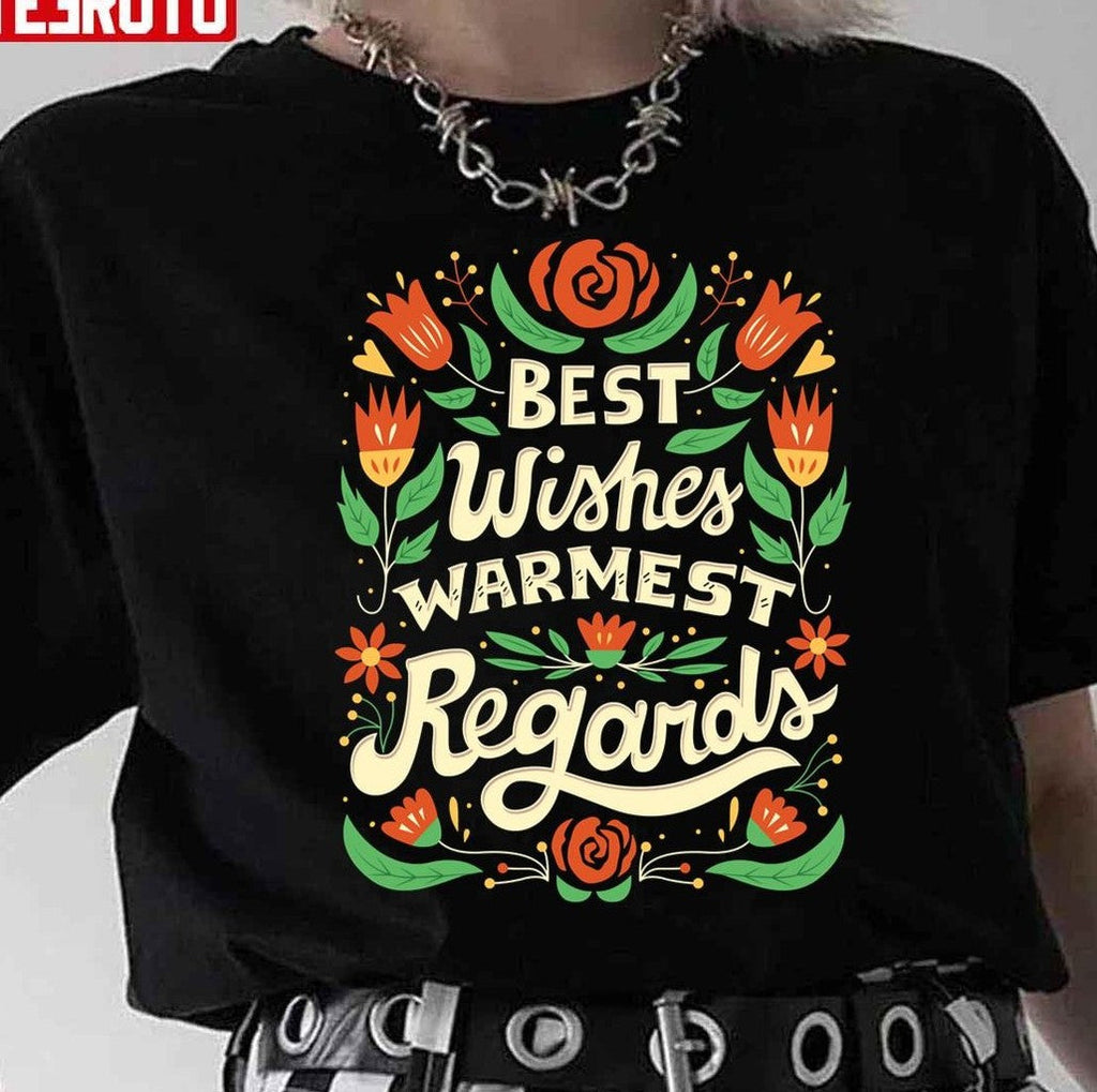 Best Wishes Warmest Regards Unisex Sweatshirt