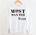 Most Wanted Tags Unisex Sweatshirt