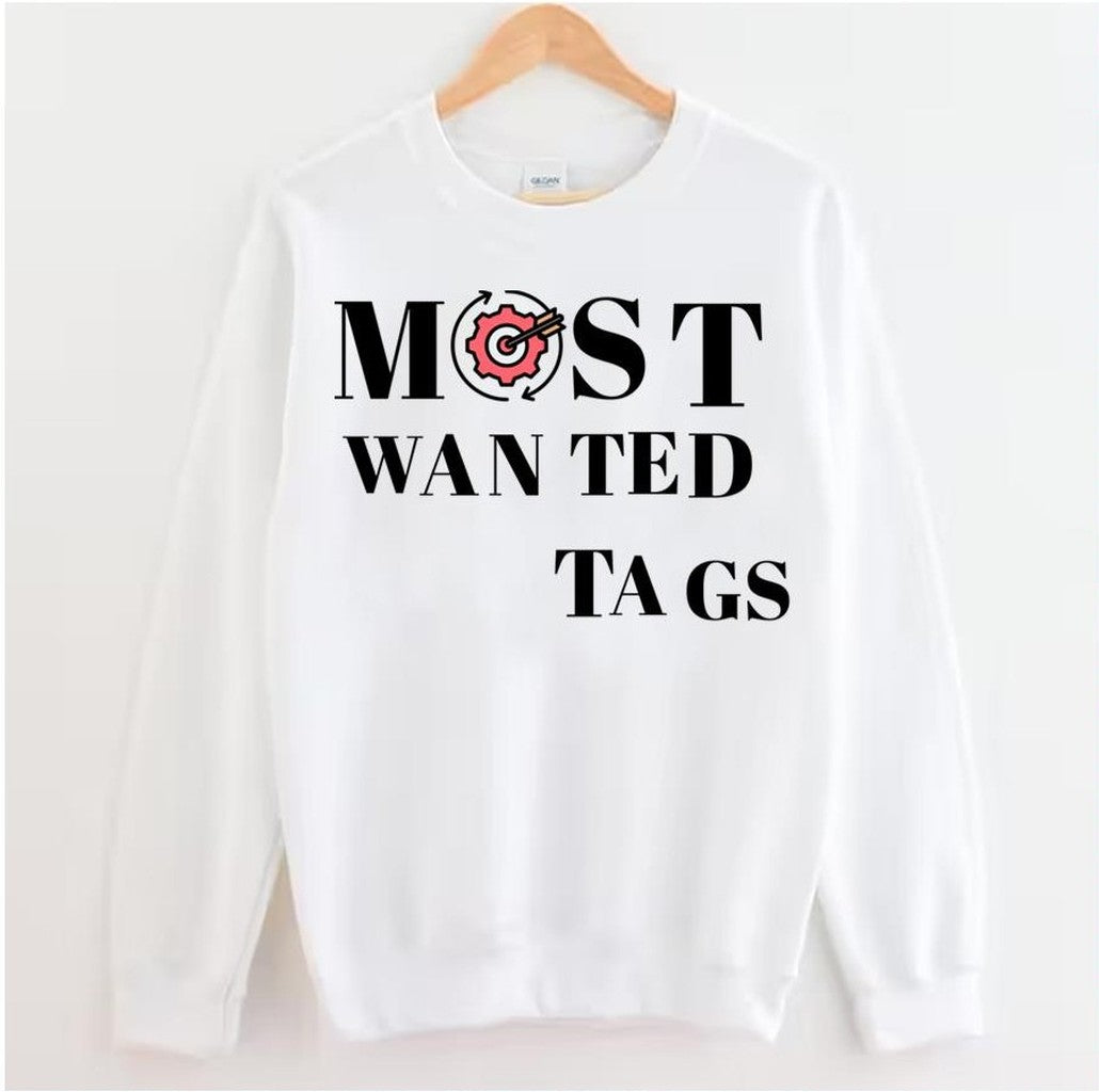 Most Wanted Tags Unisex Sweatshirt