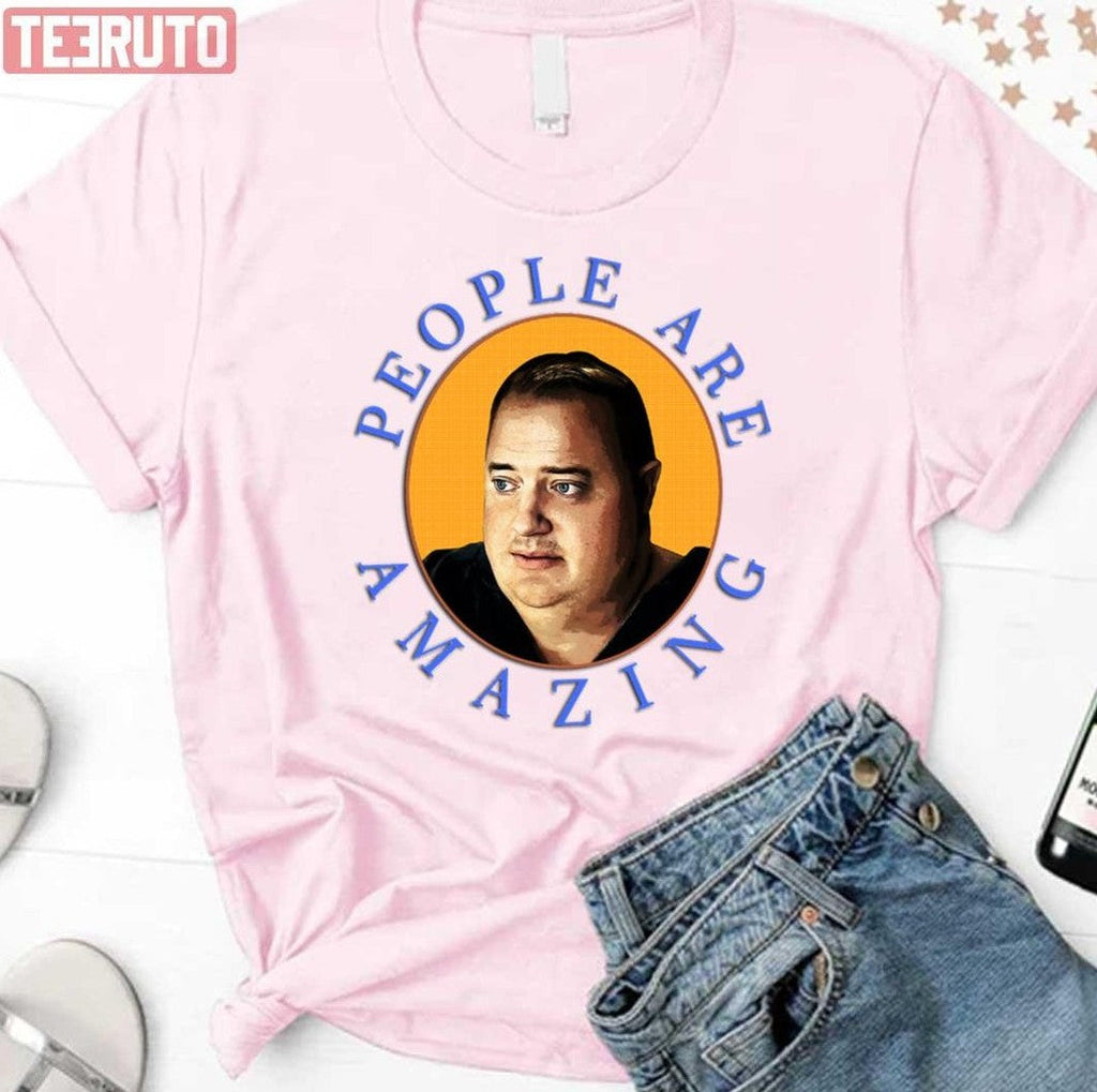 People Are Amazing Brendan Fraser The Whale Unisex T-Shirt