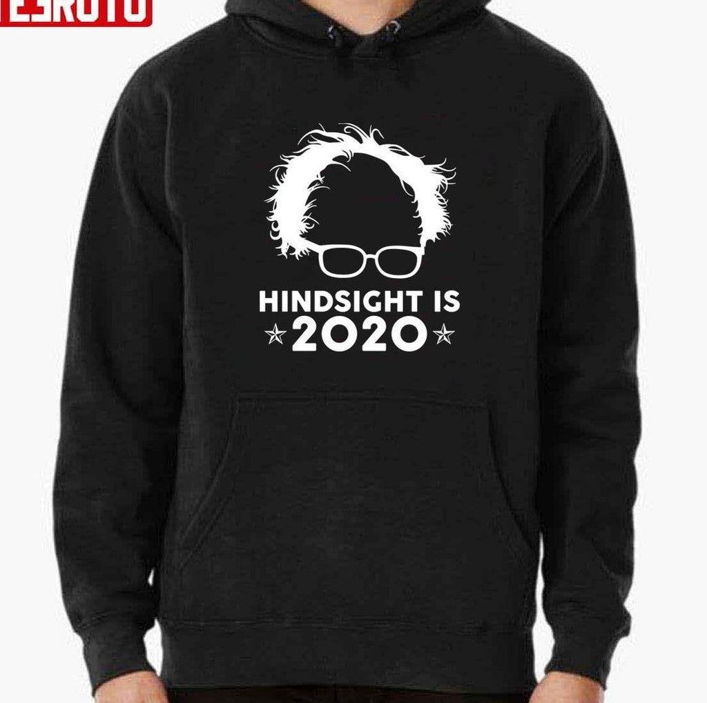 Bernie Sanders Hindsight Is 2020 Unisex T-Shirt