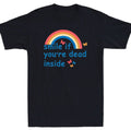 Smile If Youre Dead Inside Funny Rainbow Unisex T-Shirt