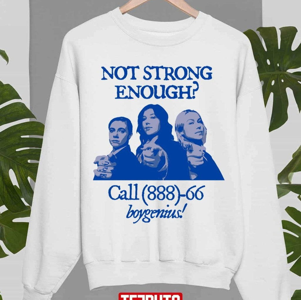 Not Strong Enough Call 888 66 Boygenius Unisex Sweatshirt