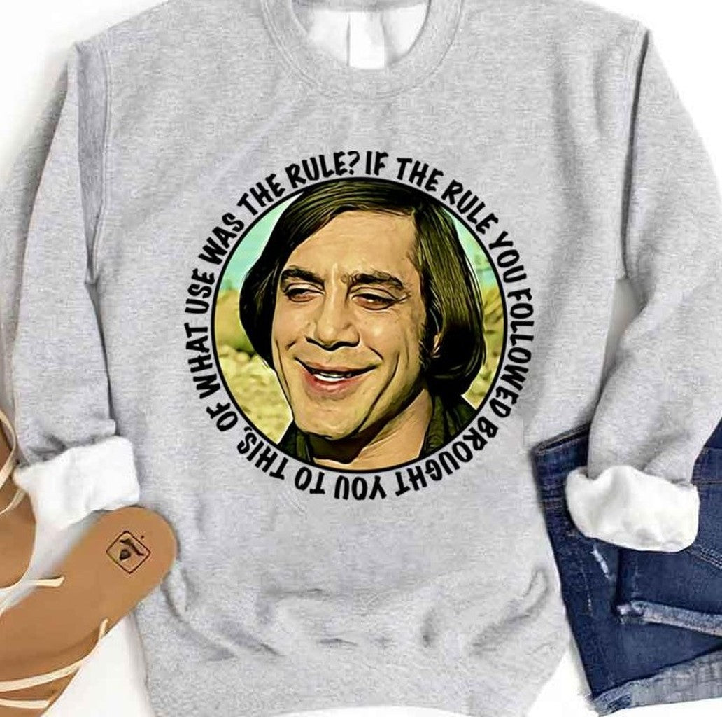 Anthony Chigurh Said If The Rule No Country For Old Men Unisex Sweatshirt