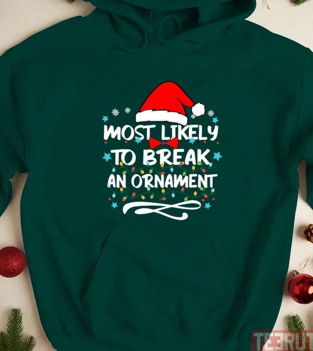 Most Likely To Break An Ornament Christmas Lights Unisex Sweatshirt