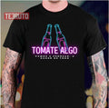 Take Something Let's Twerk Do Everything Feid Ferxxo Unisex T-Shirt