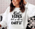 Bad Vibes Don't Go With My Outfit Quote Unisex T-Shirt