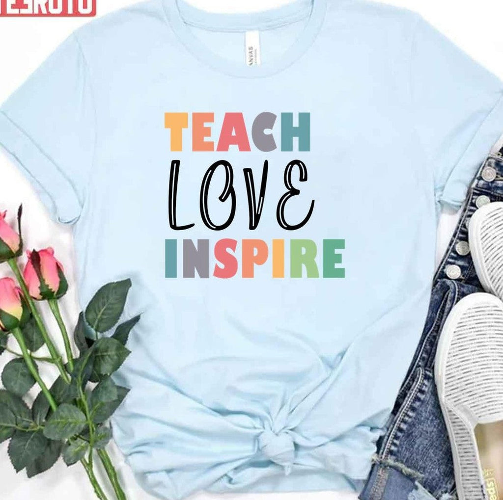 Teach Love Inspire Unisex T-Shirt