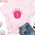 One Brain Cellfunny Pink Quote Unisex T-Shirt