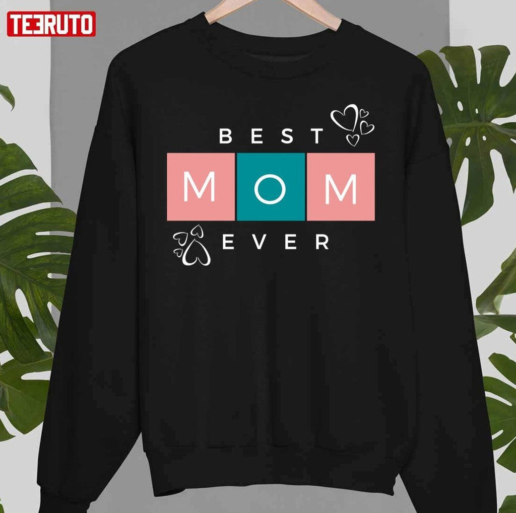 Mother's Day Special Best Mom Ever Unisex Sweatshirt
