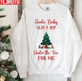Santa Baby Slip A Rip Rip Wheeler Under The Tree For Me Christmas Unisex Sweatshirt