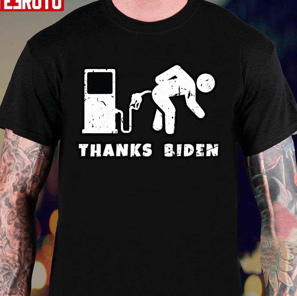 Thanks Biden Gas Bent Over Gas Pump Unisex T-Shirt