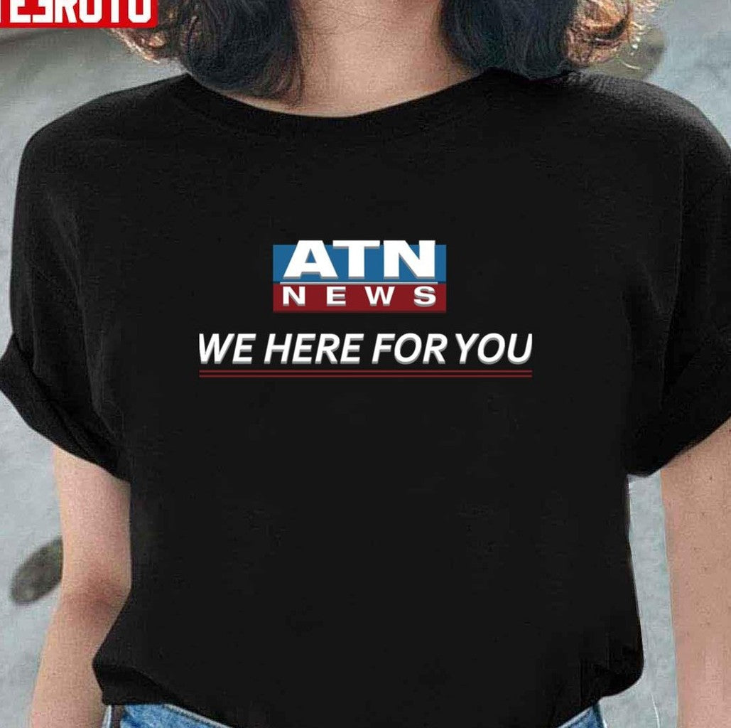 Atn News We Here For You Succession Unisex T-shirt