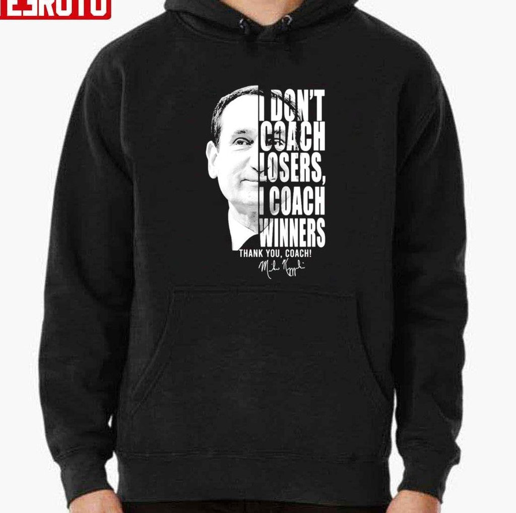 Nice Mike Krzyzewski I Donâ€™t Coach Losers I Coach Winners Thank You Coach Signature Unisex T-Shirt