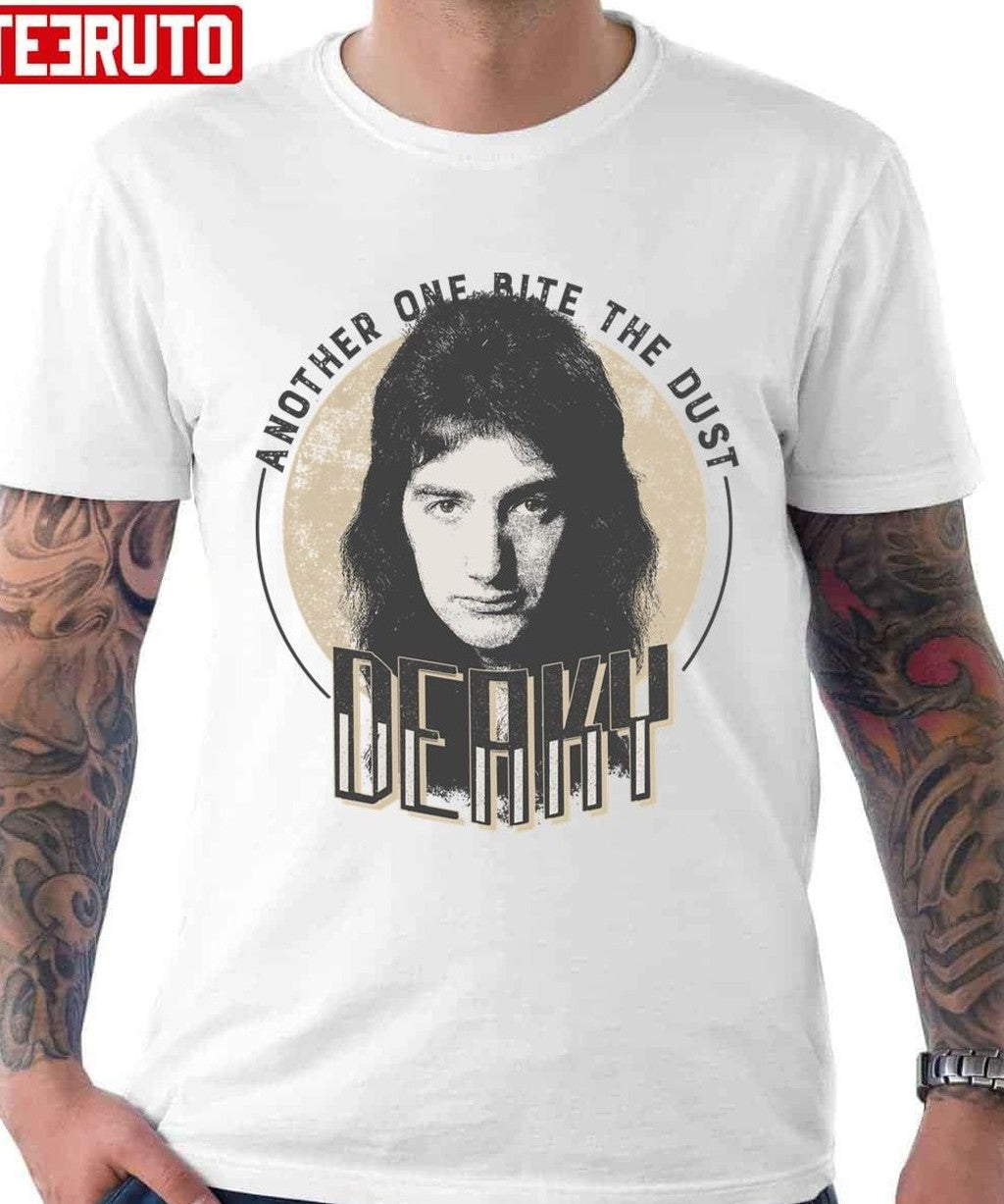 Another One Bite The Dust Deaky Unisex T-Shirt