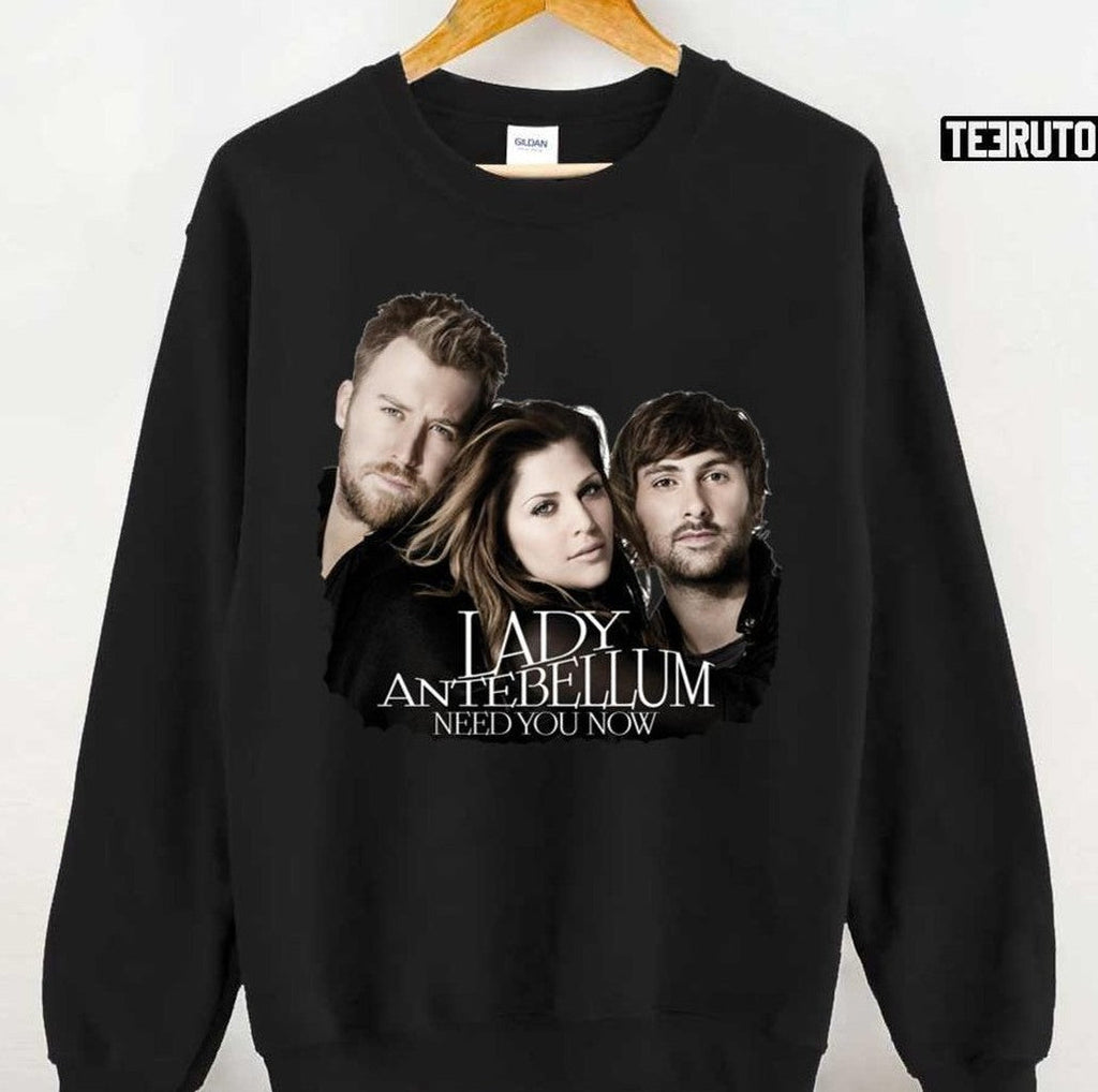 Need You Now Lady Antebellum Lady A Unisex T-Shirt