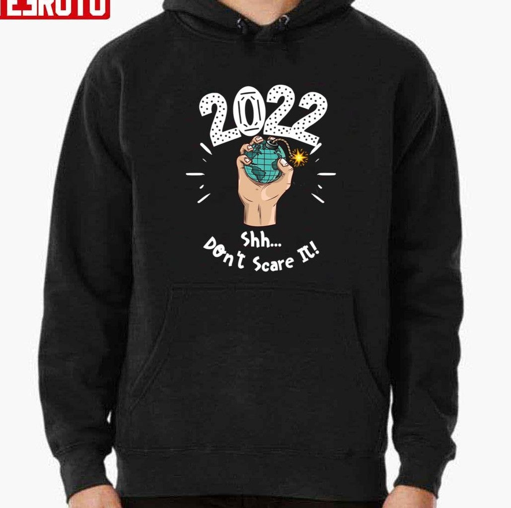 2022 Shh Don't Scare It Unisex T-Shirt
