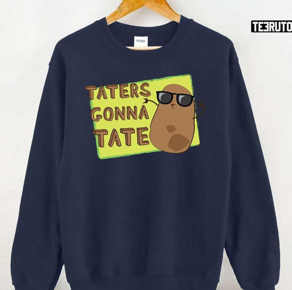 Taters Gonna Tate Funny Unisex T-Shirt