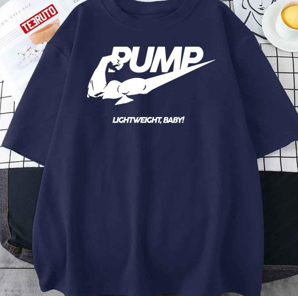 Pump Lightweight Baby! Unisex T-Shirt