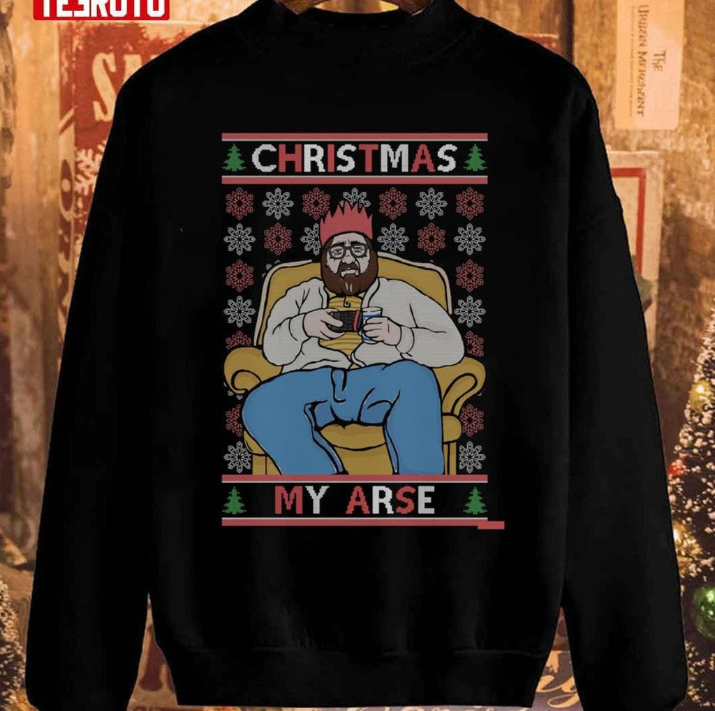 My Arse Funny Grumpy British Merry Christmas Unisex Sweatshirt