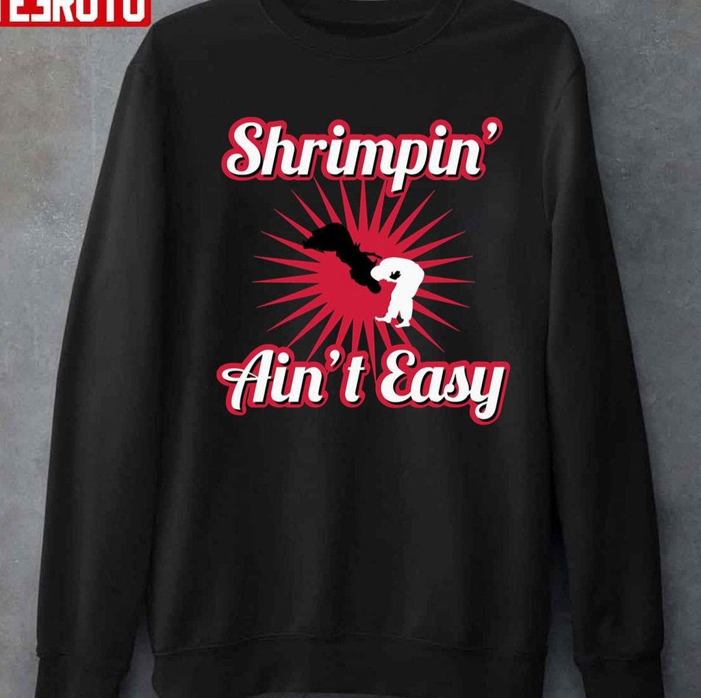 Shrimpin Aint Easy Brazilian Jiu Jitsu Unisex T-shirt