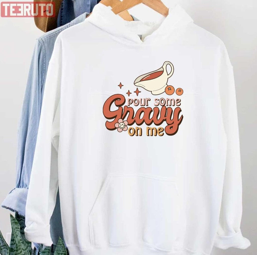 Pour Some Gravy On Me Groovy Aesthetic Font For Thanksgiving Unisex Hoodie