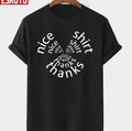 Nice Shirt Thanks Quote Unisex T-shirt