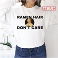 Ramen Hair Don't Care Renaissance Unisex Sweatshirt