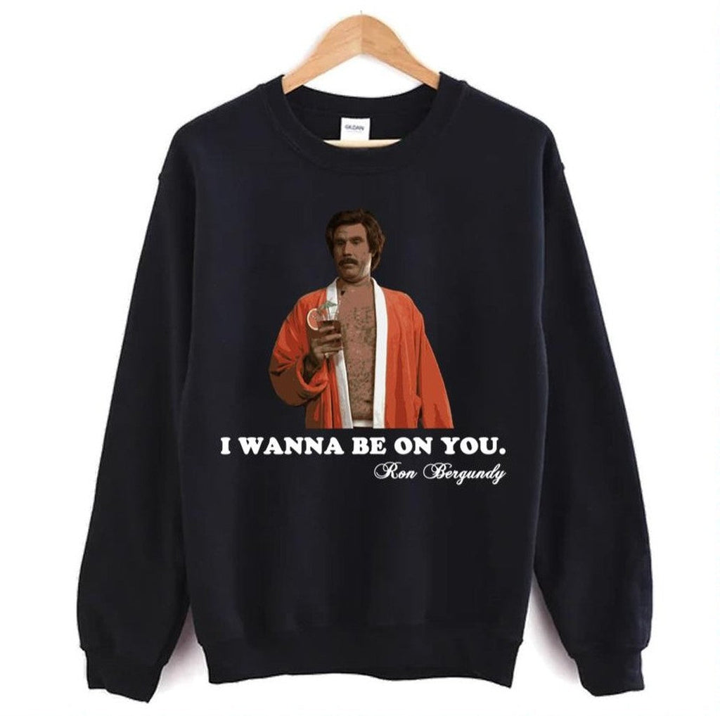 Seduction Anchorman Ron Bergundy Unisex Sweatshirt