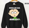 South Park Drugs Are Bad Unisex Sweatshirt