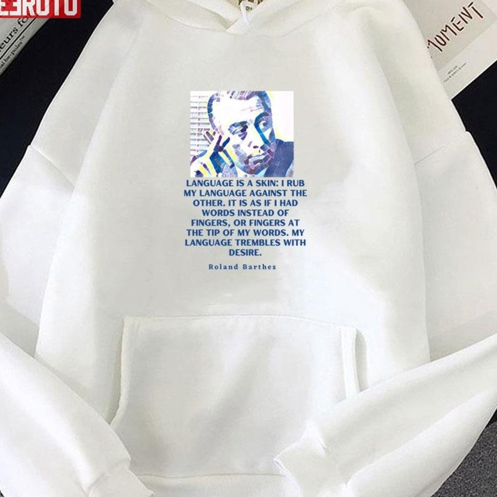 Roland Barthes Portrait And Quote Language Is A Skin Unisex T-Shirt