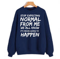 Stop Expecting Normal From Me Miley Cyrus Unisex Sweatshirt