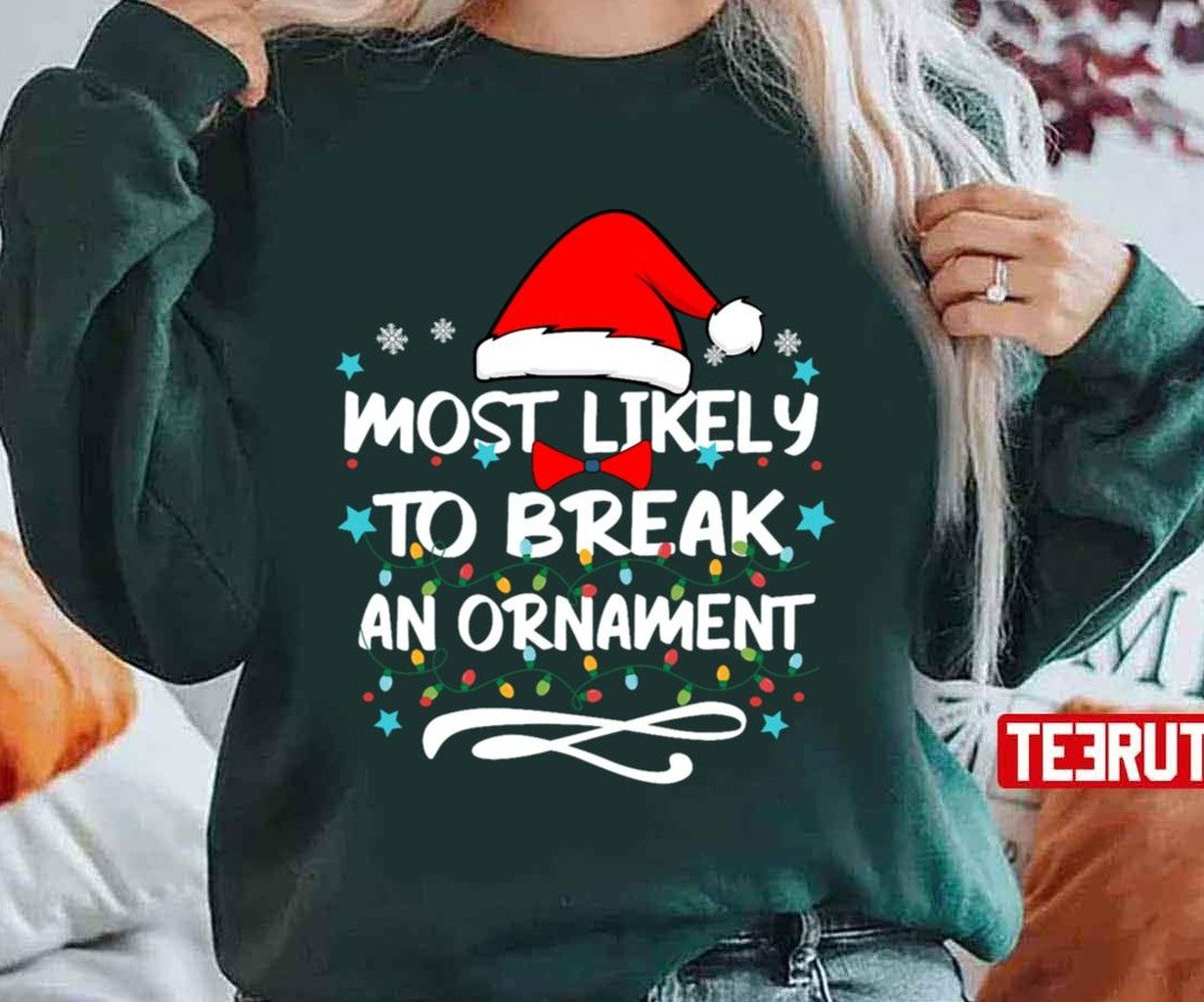 Most Likely To Break An Ornament Christmas Lights Unisex Sweatshirt