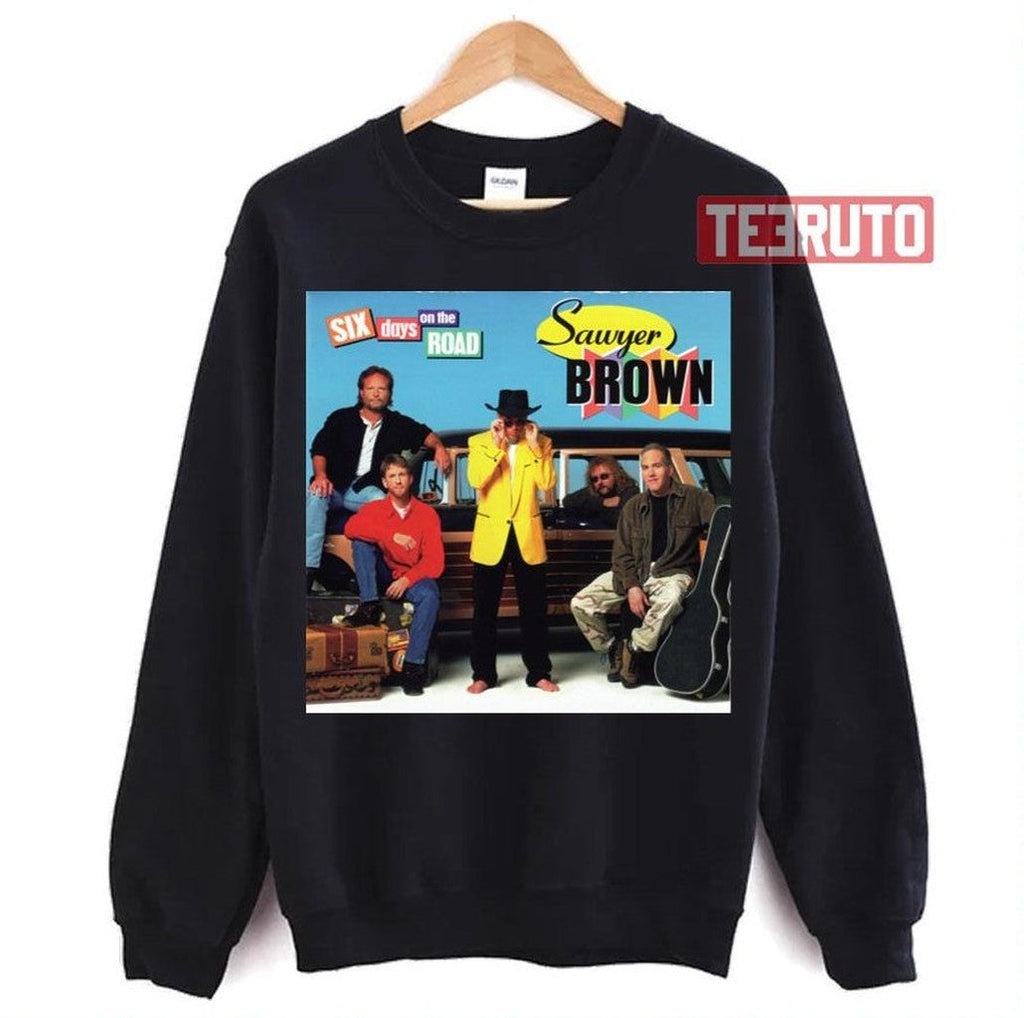 Six Days On The Road Sawyer Brown Unisex T-Shirt