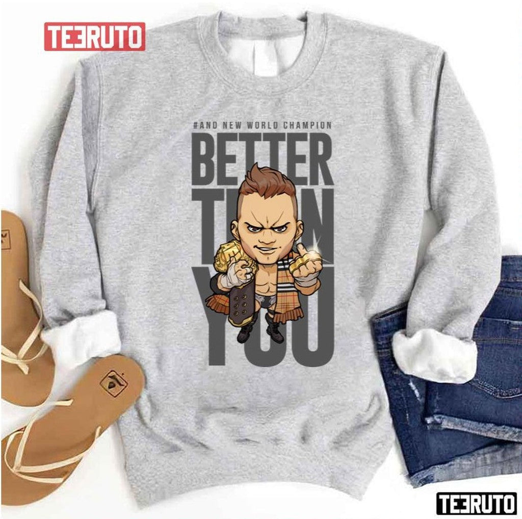Better Than You Mjp Unisex Sweatshirt