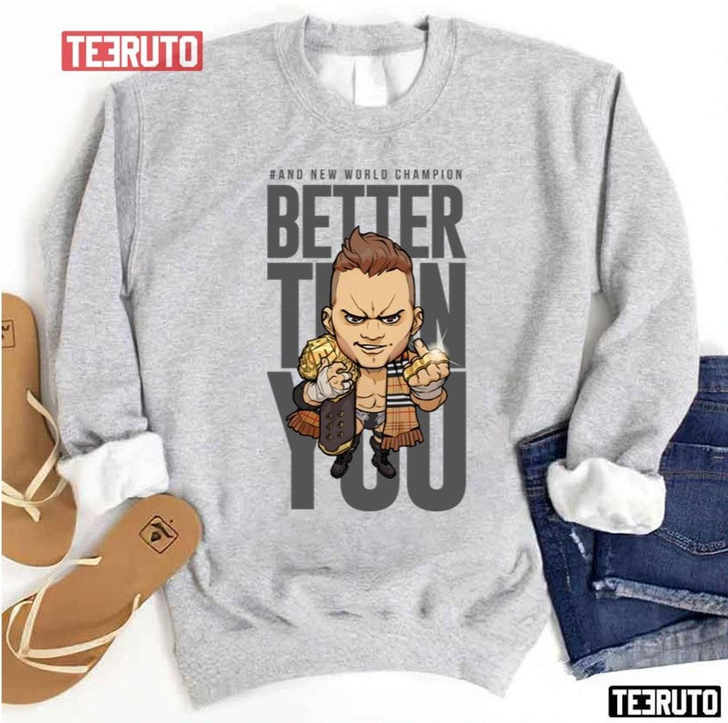 Better Than You Mjp Unisex Sweatshirt