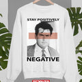 Stay Positively Negative Charlie Sheen's Unisex Sweatshirt