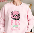 Pink Skull Pick Your Battles Unisex Sweatshirt